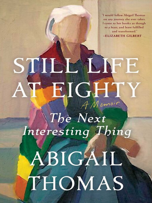 Title details for Still Life at Eighty by Abigail Thomas - Available